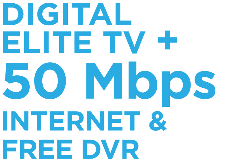 Digital Elite TV + 50mbps Internet and FREE DVR
